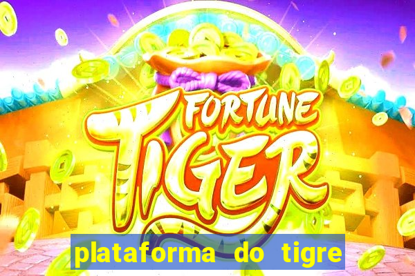 plataforma do tigre que paga no cadastro